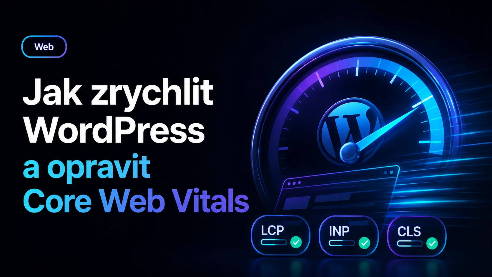 Tachometr rychlosti WordPress webu s Core Web Vitals metrikami LCP, INP a CLS